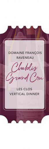 Domaine Francois Raveneau Chablis Grand Cru Les Clos Vertical Dinner Event